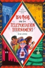 Lexi Magill and the Teleportation Tournament Cover Image