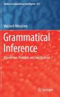 Grammatical Inference: Algorithms, Routines and Applications (Studies in Computational Intelligence #673) By Wojciech Wieczorek Cover Image