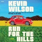 Run for the Hills By Kevin Wilson, Marin Ireland (Read by) Cover Image