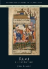 Rumi: A Life in Pictures (Edinburgh Studies in Islamic Art) By John Renard Cover Image