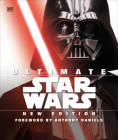 Ultimate Star Wars, New Edition: The Definitive Guide to the Star Wars Universe By Adam Bray, Cole Horton, Tricia Barr, Anthony Daniels (Foreword by), Ryder Windham, Daniel Wallace Cover Image