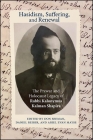 Hasidism, Suffering, and Renewal: The Prewar and Holocaust Legacy of Rabbi Kalonymus Kalman Shapira Cover Image