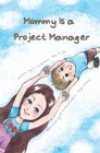 Mommy Is a Project Manager By Mei Yin Lin, Yoyo Chang (Illustrator), Brandy Patton (Editor) Cover Image