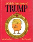 A Child's First Book of Trump By Michael Ian Black, Marc Rosenthal (Illustrator) Cover Image