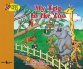 My Trip to the Zoo: Interactive Book about Me Volume 1 By Kathy A. Bye Cover Image