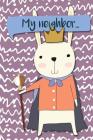 My Neighbor...: Adventures of a Rabbit King a What Happens Next Comic Activity Book for Artists By Bokkaku Dojinshi Cover Image