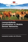 LeonardoNode Localisation in Mobile Sensor Networks By Leonardo Londero de Oliveira Cover Image