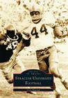 Syracuse University Football (Images of Sports) By Scott Pitoniak Cover Image