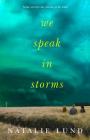 We Speak in Storms By Natalie Lund Cover Image