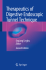 Therapeutics of Digestive Endoscopic Tunnel Technique By Enqiang Linghu (Editor) Cover Image