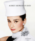 Audrey Hepburn in Hats By June Marsh, Tony Nourmand (Editor) Cover Image