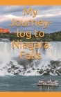 My Journey-log to Niagara Falls: Write all about your road trip, how to prepare camping in Ontario By Tool Cover Image