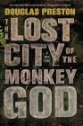 The Lost City of the Monkey God: A True Story Cover Image