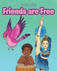 Friends are Free By Catherine Johnson Cover Image