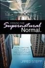 Making the Supernatural Normal: Mobilizing the Local Church to Take God's Power Outside Its Doors By Jared Stepp Cover Image