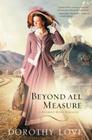 Beyond All Measure (Hickory Ridge Romance #1) By Dorothy Love Cover Image