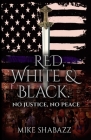 Red, White, And Black: The Story of Black and White People in America and How to Prevent That Story from Becoming Red Cover Image