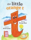 The little orange t: Read Out Loud Fun Alphabet for Children Cover Image