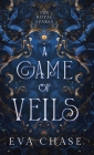 A Game of Veils By Eva Chase Cover Image