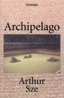 Archipelago By Arthur Sze Cover Image