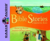 Bible Stories for Growing Kids By Francine Rivers, Shannon Rivers Coiboin, Jill Tweeten (Narrator) Cover Image