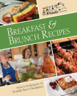 Breakfast & Brunch Recipes: Favorites from 8 innkeepers of notable Bed & Breakfasts across the U.S. Cover Image