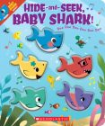 Hide-and-Seek, Baby Shark! (A Baby Shark Book) Cover Image