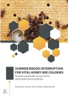 Summer Brood Interruption for Vital Honey Bee Colonies By Aleksandar Uzunov, Martin Gabel, Ralph Büchler Cover Image