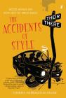 The Accidents of Style: Good Advice on How Not to Write Badly Cover Image