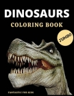 Dinosaurs Coloring Book Jumbo Fantastic for Kids: Coloring Book With Beautiful Realistic Dinosaurs of Featuring Dinosaurs Designs With Jurassic Prehis By Coloring Books Cover Image