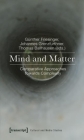 Mind and Matter: Comparative Approaches Towards Complexity (Cultural and Media Studies) By Günther Friesinger (Editor), Johannes Grenzfurthner (Editor), Thomas Ballhausen (Editor) Cover Image