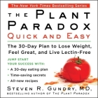 The Plant Paradox Quick and Easy: The 30-Day Plan to Lose Weight, Feel Great, and Live Lectin-Free By MD, Sean Patrick Hopkins (Read by) Cover Image