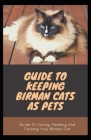 Guide To Keeping Birman Cats As Pets: Guide To Caring, Feeding And Training Your Birman Cat By Kingsley Moore Cover Image