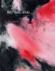 Wu Shuang: A Modern Artist living in Beijing By S. Sherman Zhang Cover Image