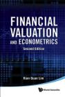 Financial Valuation and Econometrics (2nd Edition) By Kian Guan Lim Cover Image