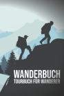Wanderbuch: Tourbuch für Wanderer By Carolina Rosenholz Cover Image