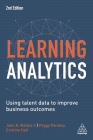 Learning Analytics: Using Talent Data to Improve Business Outcomes By Cristina Hall, John R. Mattox, Peggy Parskey Cover Image