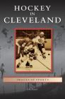 Hockey in Cleveland By Jon Sladek Cover Image