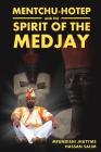 Mentchu-Hotep and the Spirit of the Medjay By Mfundishi Jhutyms Hassan Salim Cover Image