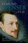 Edmund Spenser: A Life By Andrew Hadfield Cover Image