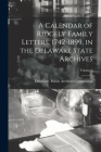 A Calendar of Ridgely Family Letters, 1742-1899, in the Delaware State Archives; Volume 2 By Delaware Public Archives Commission (Created by) Cover Image
