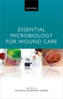 Essential Microbiology for Wound Care By Valerie Edwards-Jones Cover Image