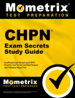Chpn Exam Secrets Study Guide - Unofficial Exam Review and Chpn Practice Test for the Certified Hospice and Palliative Nurse Test: [2nd Edition] By Mometrix Test Prep (Editor) Cover Image