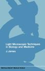 Light Microscopic Techniques in Biology and Medicine By J. James Cover Image