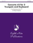 Concerto #3 for 3 Trumpets and Keyboard: Score & Parts (Eighth Note Publications) By Georg Philipp Telemann (Composer), David Marlatt (Composer) Cover Image