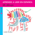 Mi dibujo (Nivel A) / My Drawing (Level A) (APRENDE A LEER EN ESPAÑOL) By Lada Kratky Cover Image