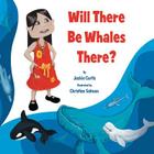 ''Will there be whales there?'' By Jackie Curtis Cover Image