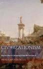 Civilizationism: Why the West is Collapsing & How We Can Save It By Moses Apostaticus Cover Image