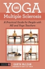 Yoga and Multiple Sclerosis: A Practical Guide for People with MS and Yoga Teachers Cover Image