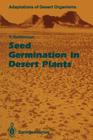 Seed Germination in Desert Plants (Adaptations of Desert Organisms) By Yitzchak Gutterman Cover Image
